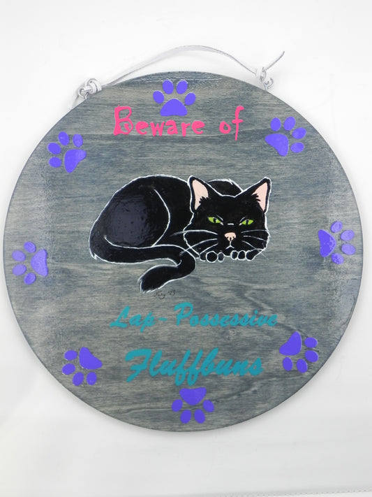 "Beware of Lap-Possessive Fluffbuns" basic wood plaque